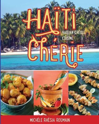 Cover of Haiti Cherie, Haitian Creole Cuisine