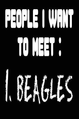 Book cover for People I Want To Meet 1. Beagles