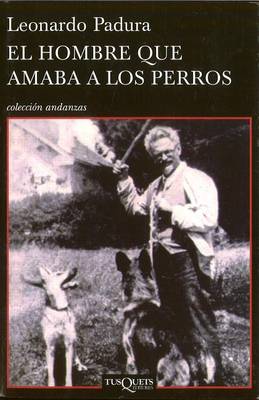 Book cover for El Hombre Que Amaba A los Perros