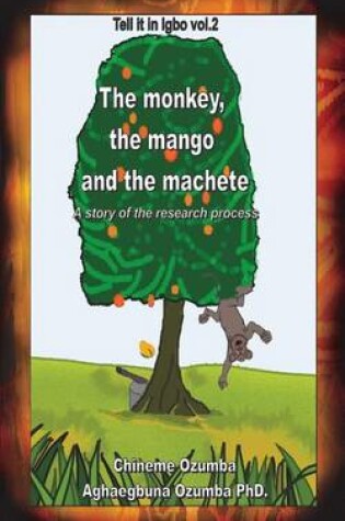 Cover of The Monkey, the Mango and the Machete