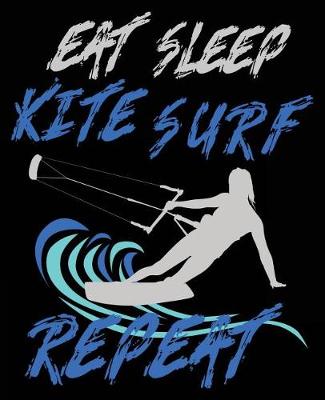 Book cover for Eat Sleep Kite Surf Repeat