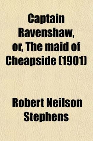 Cover of Captain Ravenshaw, or the Maid of Cheapside