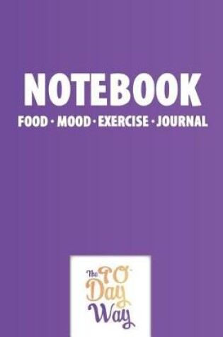 Cover of Notebook - Food Mood Exercise Journal - The 90 Day Way