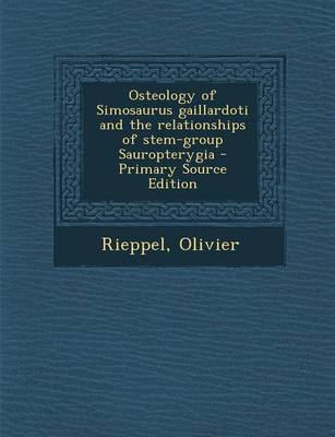 Book cover for Osteology of Simosaurus Gaillardoti and the Relationships of Stem-Group Sauropterygia - Primary Source Edition