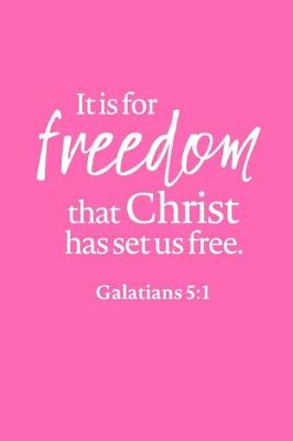 Book cover for It is For Freedom That Christ Has Set Us Free