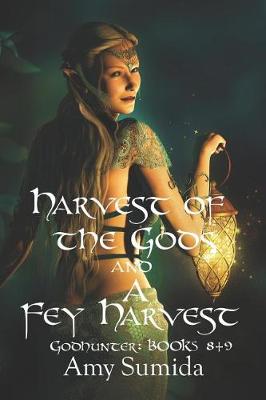Book cover for Harvest of the Gods and A Fey Harvest