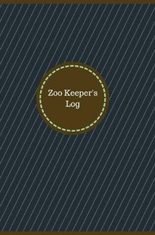 Cover of Zoo Keeper's Log (Logbook, Journal - 126 pages, 8.5 x 11 inches)