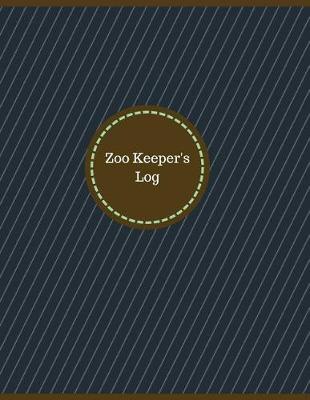 Book cover for Zoo Keeper's Log (Logbook, Journal - 126 pages, 8.5 x 11 inches)