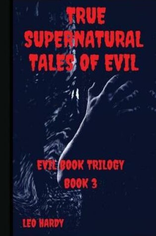 Cover of True Supernatural Tales of Evil