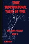 Book cover for True Supernatural Tales of Evil