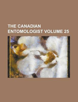 Book cover for The Canadian Entomologist Volume 25