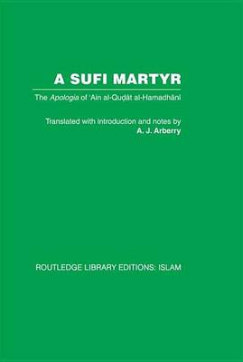 Book cover for Sufi Martyr, A: The Apologia of 'Ain Al-Qudat Al-Hamadhani