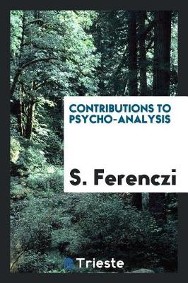 Book cover for Contributions to Psycho-Analysis. Authorized Translation