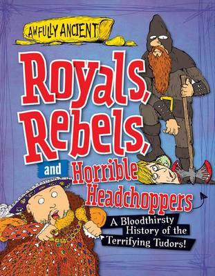 Book cover for Royals, Rebels, and Horrible Headchoppers
