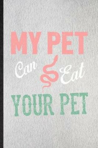 Cover of My Pet Can Eat Your Pet