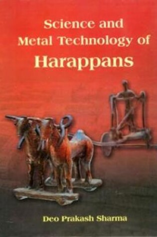 Cover of Science and Metal Technology of Harappans