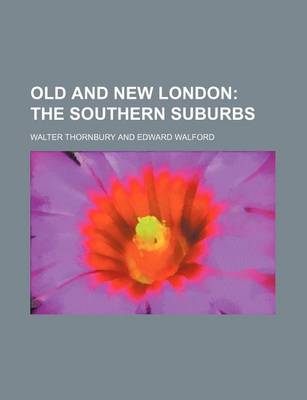 Book cover for Old and New London; The Southern Suburbs