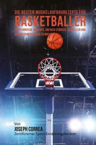 Cover of Die besten Muskelaufbaurezepte fur Basketballer