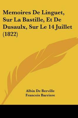 Book cover for Memoires de Linguet, Sur La Bastille, Et de Dusaulx, Sur Le 14 Juillet (1822)