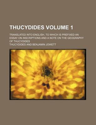 Book cover for Thucydides; Translated Into English, to Which Is Prefixed an Essay on Inscriptions and a Note on the Geography of Thucydides Volume 1