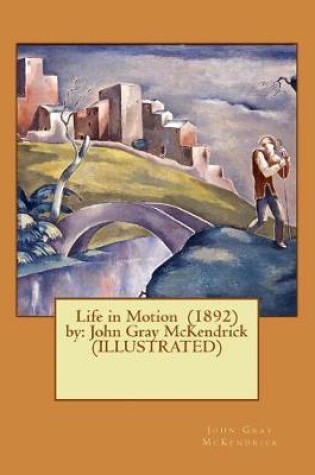 Cover of Life in Motion (1892) by