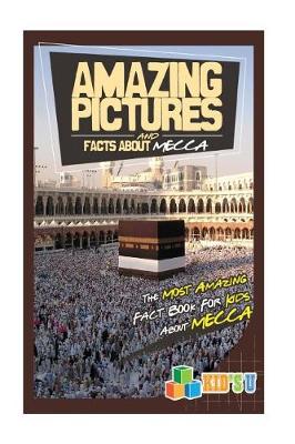 Book cover for Amazing Pictures and Facts about Mecca