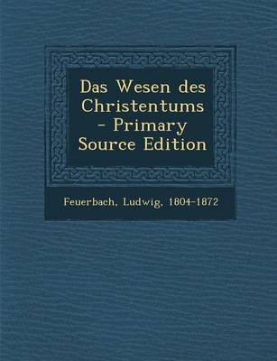 Book cover for Das Wesen Des Christentums - Primary Source Edition