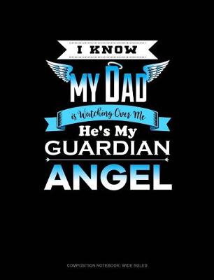 Cover of I Know My Daddy Is Watching Over Me He's My Guardian Angel