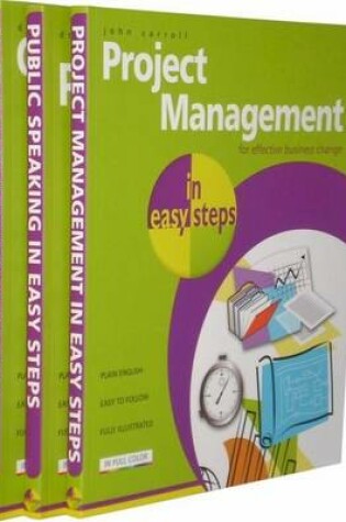 Cover of Project Management and Presentation in Easy Steps - the Complete Set: Project Management in Easy Steps, Giving Great Presentation in Easy Steps, Public Speaking in Easy Steps