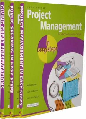 Book cover for Project Management and Presentation in Easy Steps - the Complete Set: Project Management in Easy Steps, Giving Great Presentation in Easy Steps, Public Speaking in Easy Steps