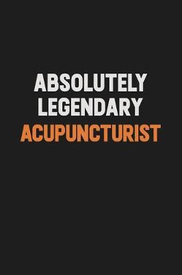 Book cover for Absolutely Legendary Acupuncturist