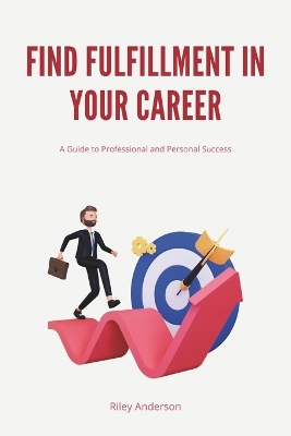 Cover of Find Fulfillment in Your Career