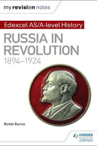 Cover of My Revision Notes: Edexcel AS/A-level History: Russia in revolution, 1894-1924