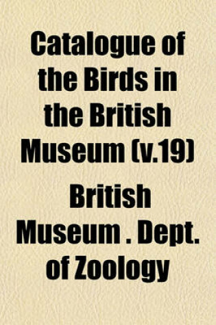 Cover of Catalogue of the Birds in the British Museum (V.19)