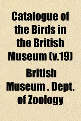 Book cover for Catalogue of the Birds in the British Museum (V.19)