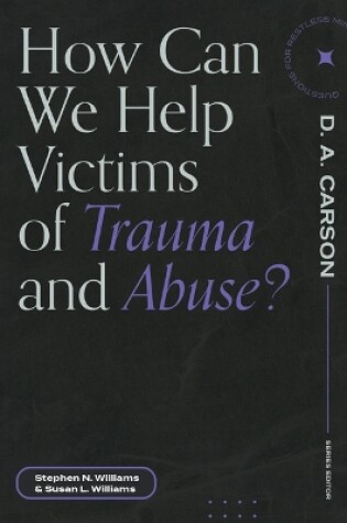 Cover of How Can We Help Victims of Trauma and Abuse?