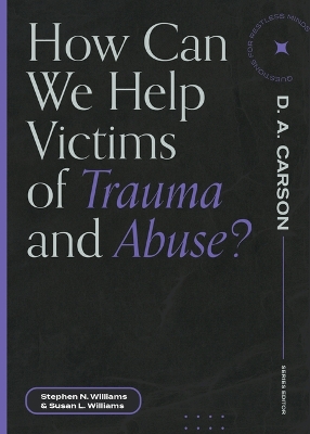 Book cover for How Can We Help Victims of Trauma and Abuse?