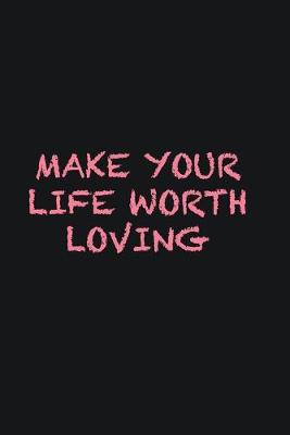Book cover for Make your life worth loving