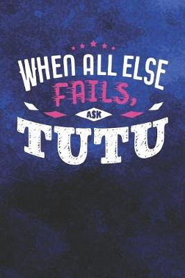 Book cover for When All Else Fails Ask Tutu