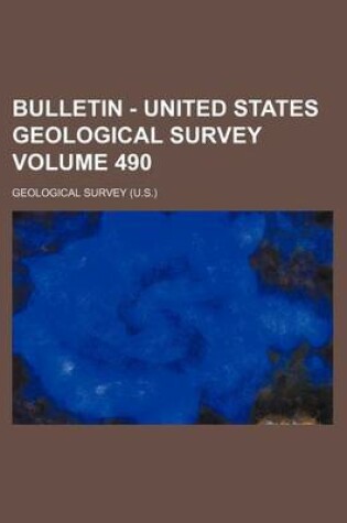 Cover of Bulletin - United States Geological Survey Volume 490