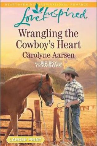 Cover of Wrangling the Cowboy's Heart