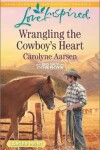 Book cover for Wrangling the Cowboy's Heart