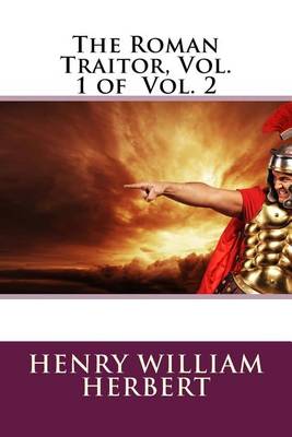 Book cover for The Roman Traitor, Vol. 1 of Vol. 2