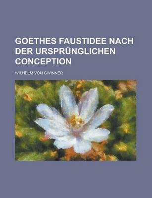 Book cover for Goethes Faustidee Nach Der Ursprunglichen Conception