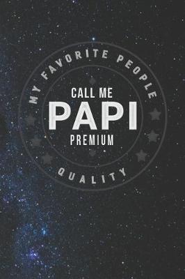 Book cover for My Favorite People Call Me Papi Premium Quality