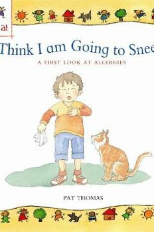 Cover of Allergies: I think I am going to Sneeze