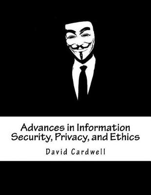 Book cover for Advances in Information Security, Privacy, and Ethics