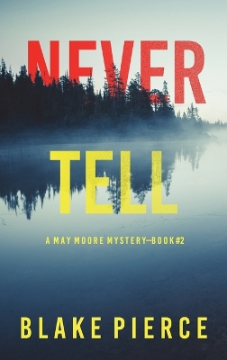 Book cover for Never Tell (A May Moore Suspense Thriller-Book 2)