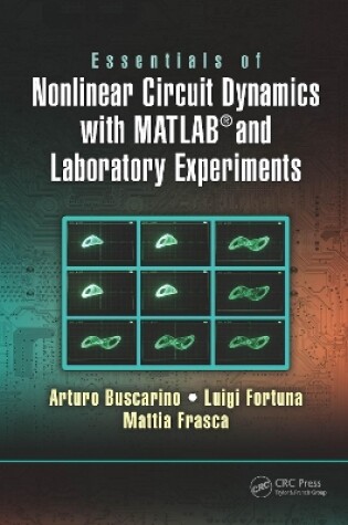 Cover of Essentials of Nonlinear Circuit Dynamics with MATLAB (R) and Laboratory Experiments