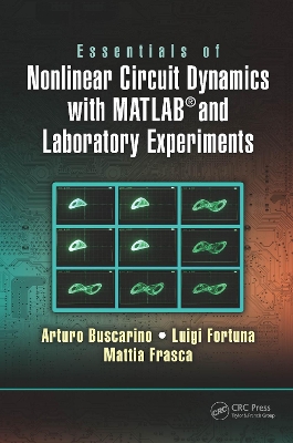 Book cover for Essentials of Nonlinear Circuit Dynamics with MATLAB (R) and Laboratory Experiments